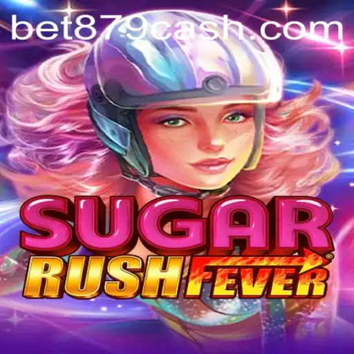 Descubra a Excitante Experiência de Jogo com SugarRushFever e BET879.COM